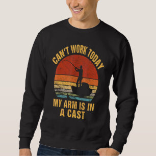 Cant Work Today My Arm Is In A Cast Fishing Tee