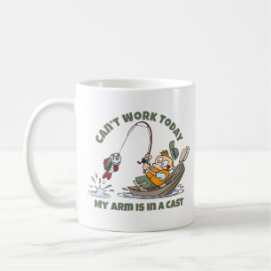 Can't Work Today My Arm Is In A Cast Funny Fishing Coffee Mug