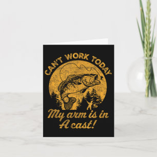 Cant Work Today My Arm Is In A Cast Mens Funny Fis Card