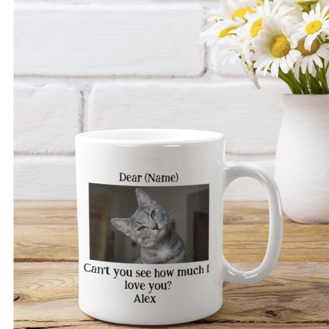 Can't You See How Much I love You Personalize Cat  Coffee Mug (Creator Uploaded)