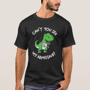 Can't You See My Armissaur Cute Dinosaur Broken Ar T-Shirt