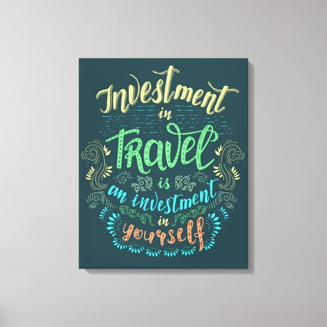 Canvas Print - Travel is Investment in Yourself (Front)