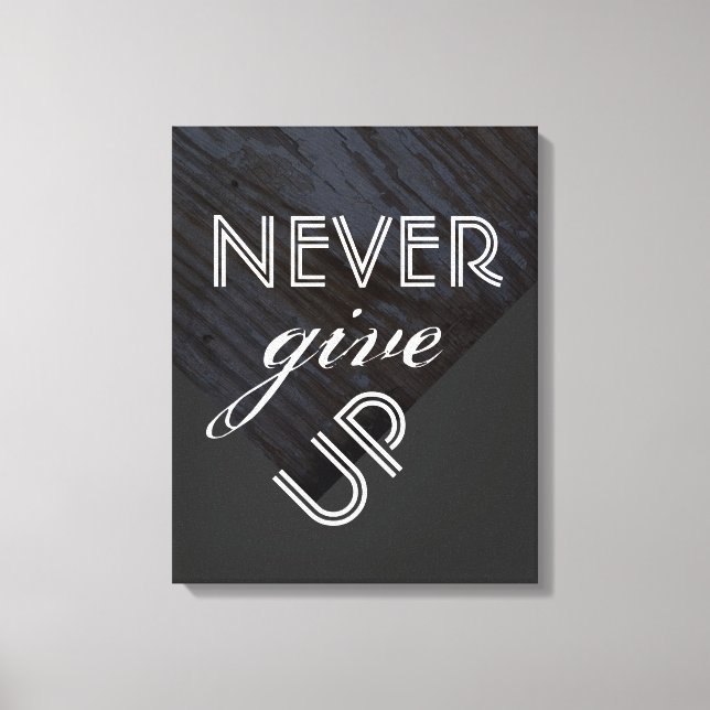 canvas print with text quote never give up on grey (Front)
