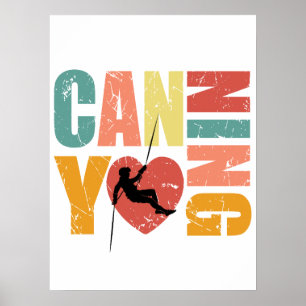 Canyoneering I Love Canyoning Rappelling Lover Poster