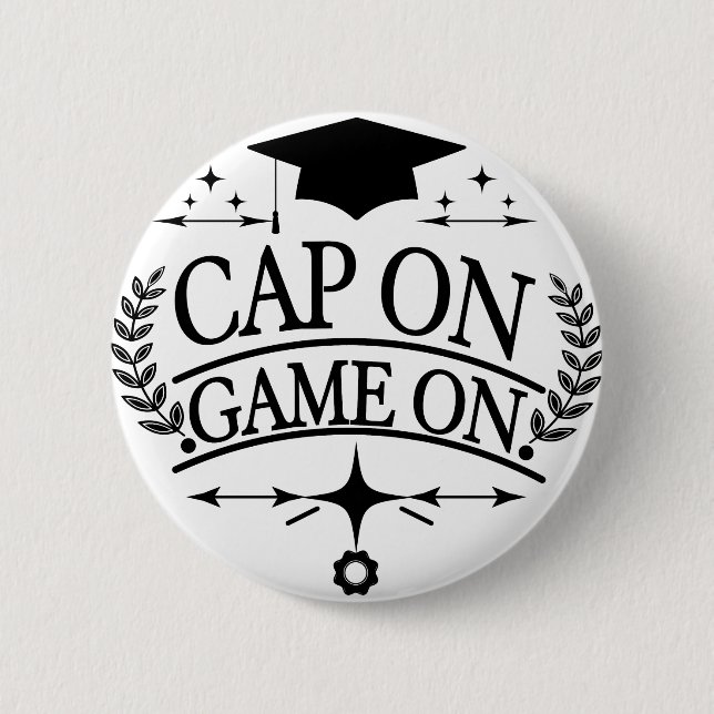 Cap On Game On Graduation  2 Inch Round Button (Front)