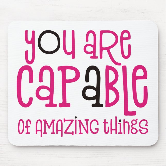 Capable of Amazing Things Positive Quote White Mouse Pad (Front)