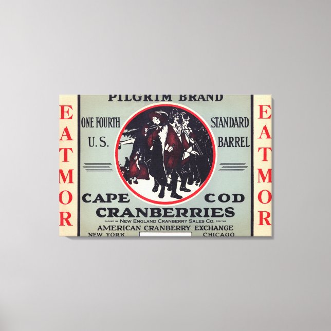 Cape Cod Pilgrim Eatmor Cranberries Brand Canvas Print (Front)