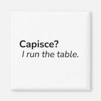 Capisce? Je dirige la table. – Magnet pour cuisine