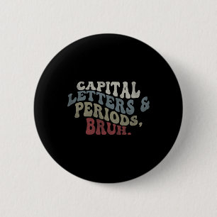 Capital Letters And Periods Bruh  2 Inch Round Button