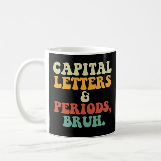 Capital Letters And Periods Bruh Coffee Mug (Left)