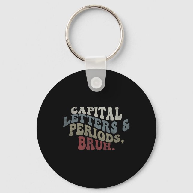 Capital Letters And Periods Bruh  Keychain (Front)