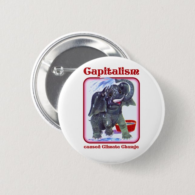 Capitalism caused Climate Change 2 Inch Round Button (Front & Back)