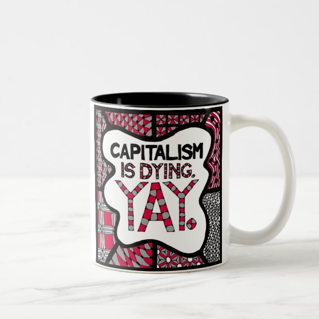 Capitalism is Dying Yay - Mug for Snarky Activists (Right)