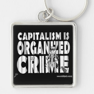 Capitalism is Organized Crime Keychain