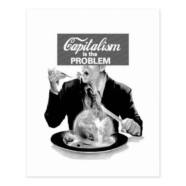 Capitalism is the Problem Rubber Stamp (Imprint)