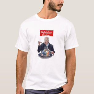 Capitalism is the problem T-Shirt
