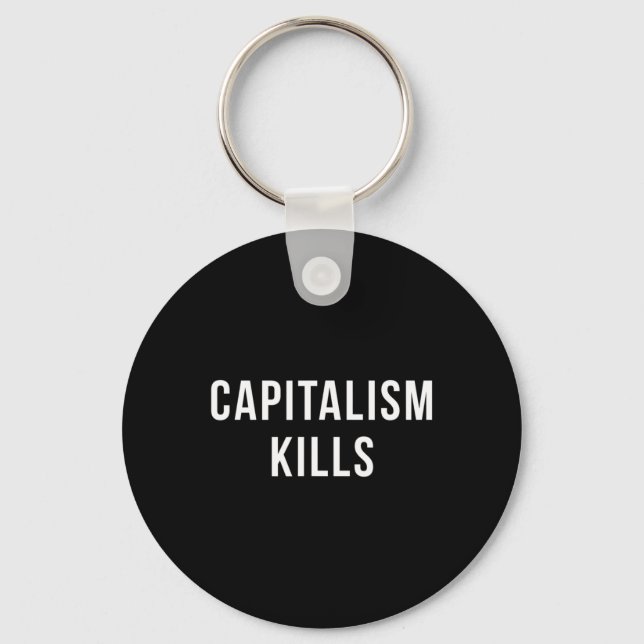 Capitalism Kills - Anti Capitalist - Democratic So Keychain (Front)