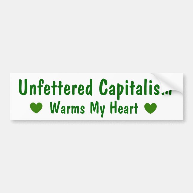 Capitalism Warms My Heart Bumper Sticker (Front)