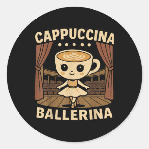 Cappuccina Ballerina Cappuccino Ballerina Classic Round Sticker