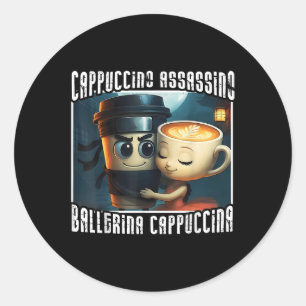 Cappuccino Assassino Loves Ballerina Cappuccina It Classic Round Sticker