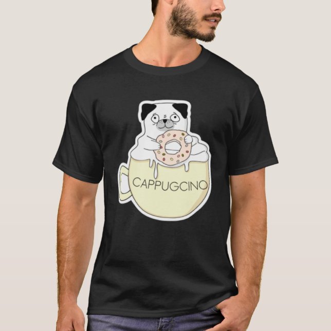 CappugCino Cute Pug with a Cookie in a Cappuccino  T-Shirt (Front)
