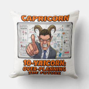 Capricorn 10 Year Plan Over Planning Funny Zodiac Throw Pillow