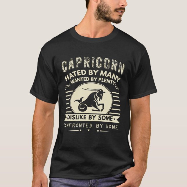 Capricorn   Hated By Many Wanted By Plenty T-Shirt (Front)