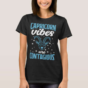 Capricorn Vibes are Contagious  Astrology Zodiac H T-Shirt