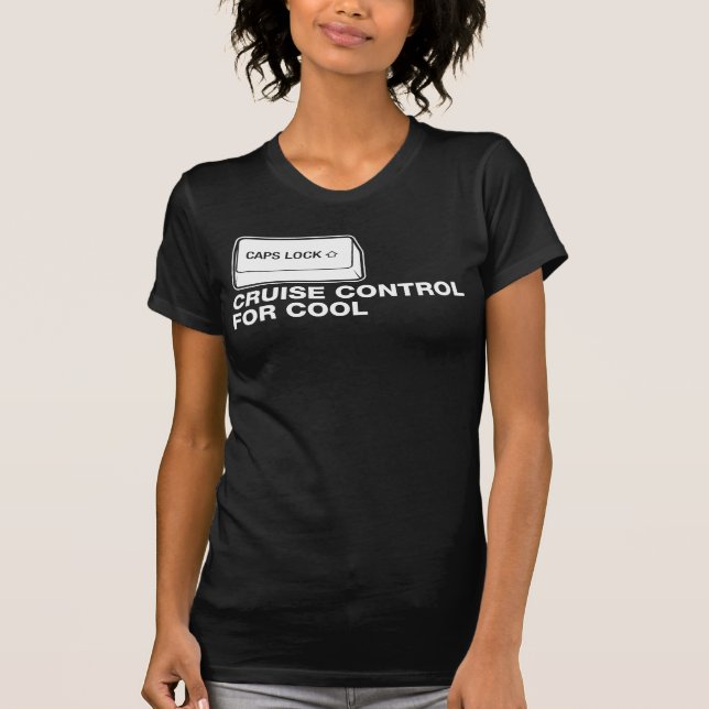capslock - cruise control for cool T-Shirt (Front)