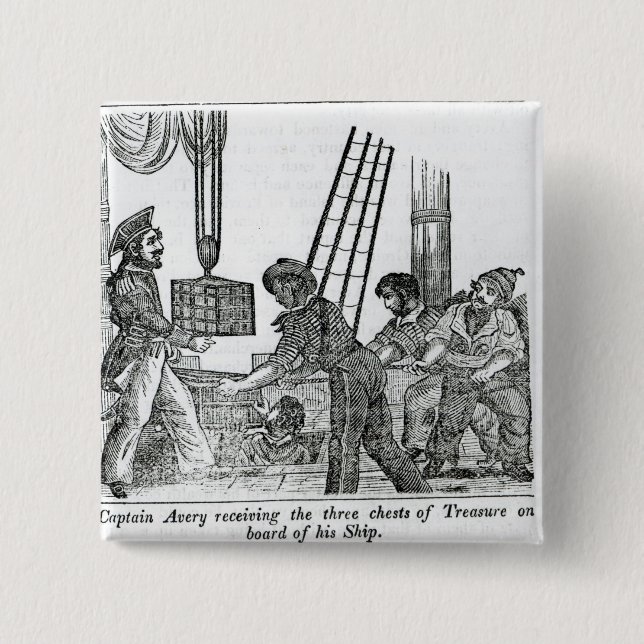 Captain Avery receiving three chests of Treasure 2 Inch Square Button (Front)