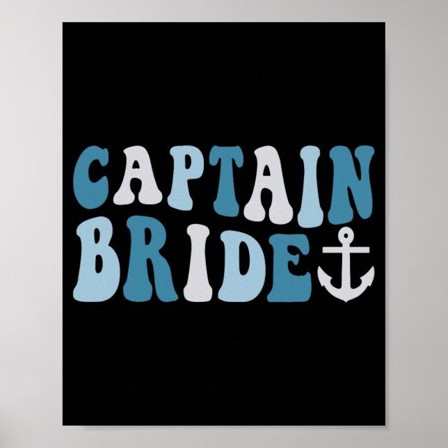 Captain Bride Groovy Cruise Nautical Bachelorette  Poster (Front)
