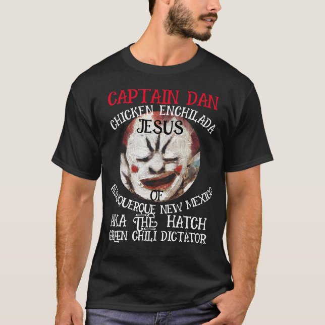 CAPTAIN DAN CHICKEN ENCHILADA JESUS ALBUQUERQUE NM T-Shirt (Front)