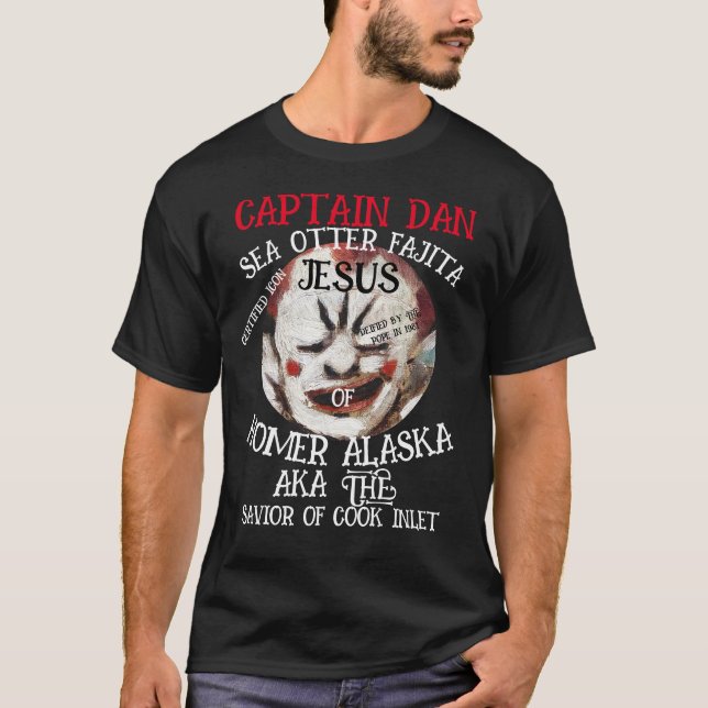 CAPTAIN DAN SEA OTTER FAJITA JESUS HOMER ALASKA T-Shirt (Front)