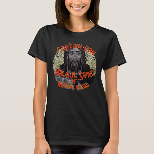 Captain Dan the Halibut Saint of Whittier AK 2024 T-Shirt (Front)