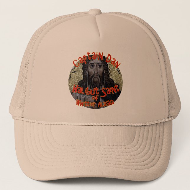 Captain Dan the Halibut Saint of Whittier Alaska T Trucker Hat (Front)