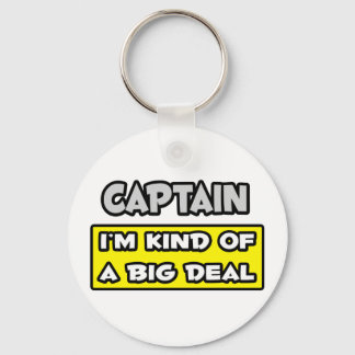 Captain .. I'm Kind of a Big Deal Keychain