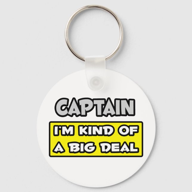 Captain .. I'm Kind of a Big Deal Keychain (Front)