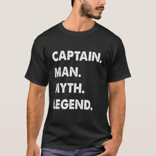 Captain Man Myth Legend T-Shirt