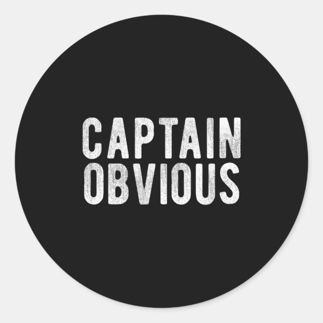 Captain Obvious Funny Phrase Saying Expression Sai Classic Round Sticker (Front)