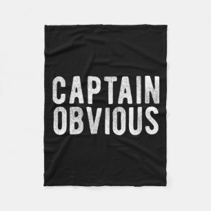 Captain Obvious Funny Phrase Saying Expression Sai Fleece Blanket