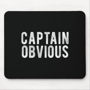 Captain Obvious Funny Phrase Saying Expression Sai Mouse Pad