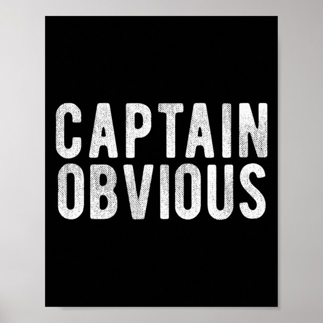 Captain Obvious Funny Phrase Saying Expression Sai Poster (Front)