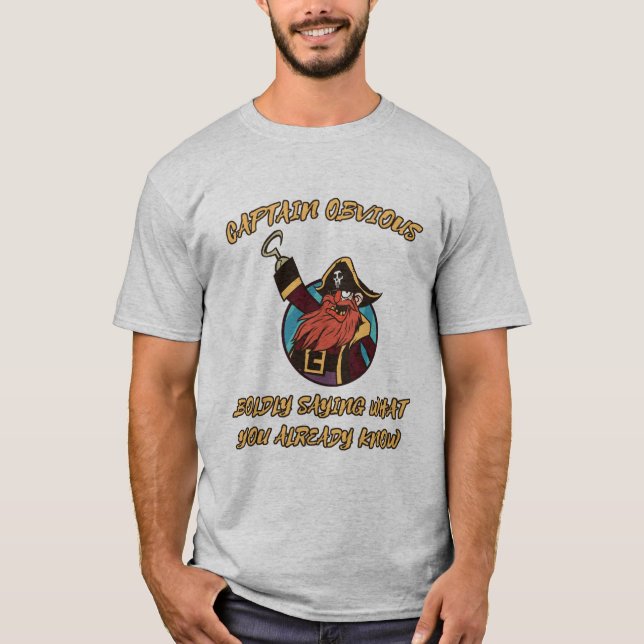 Captain Obvious Saying T-Shirt (Front)