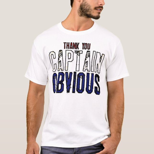 Captain Obvious T-Shirt (Front)