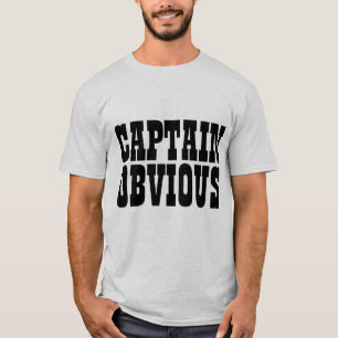 CAPTAIN OBVIOUS T-Shirts
