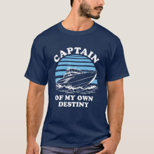 Captain Of My Own Destiny Boating Quote T-Shirt