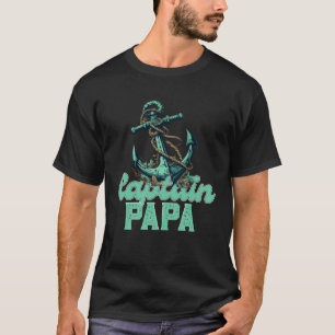 Captain Papa Pontoon Sailing Boat Dad Daddy Father T-Shirt