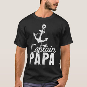 Captain Papa Ship Anchor Pontoon Boat Boating Sail T-Shirt