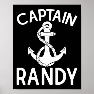 Captain Randy Anchor Boating Boat Ship Yacht Poster