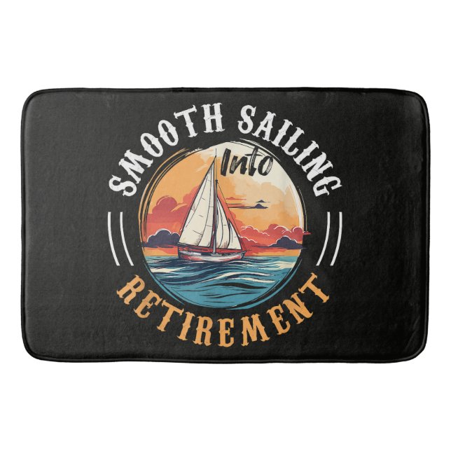 Captain Smooth Sailing into Retirement Bath Mat (Front)